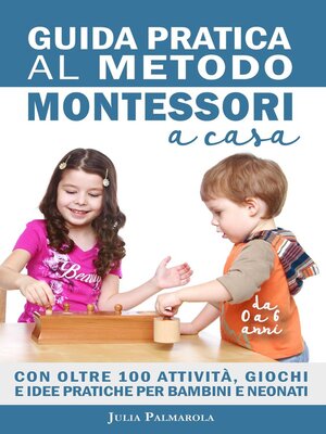 cover image of Guida Pratica al Metodo Montessori a Casa